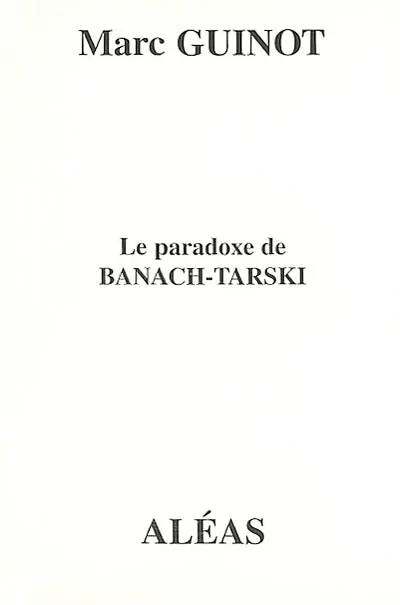 Le paradoxe de Banach-Tarski