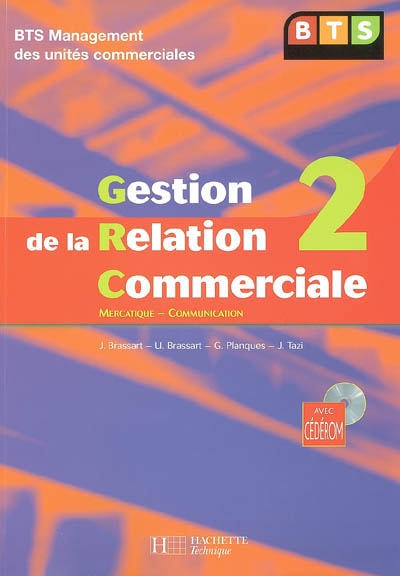 Gestion de la relation commerciale. Vol. 2. Mercatique, communication : BTS management des unités commerciales