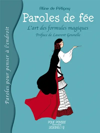 Paroles de fée. L'art des formules magiques