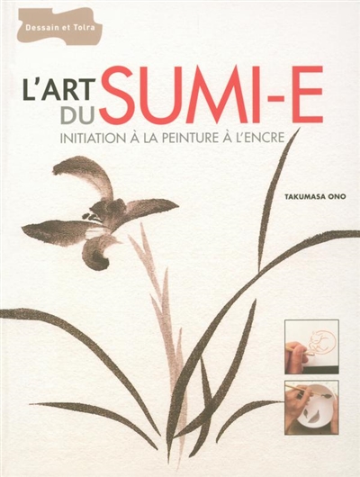 L'art du sumi-e : initiation à la peinture à l'encre