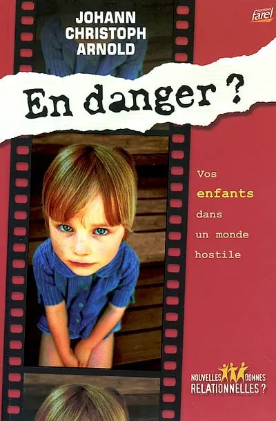 En danger ? : vos enfants dans un monde hostile