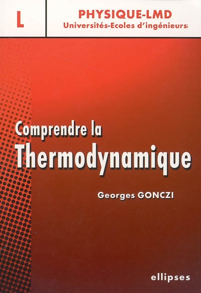 Comprendre la thermodynamique : cours avec exercices résolus et commentés : niveau L
