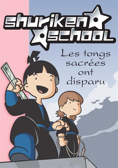 Shuriken school. Vol. 1. Les tongs sacrées ont disparu