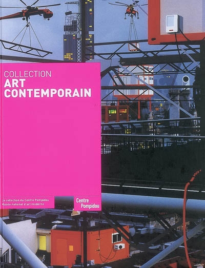 Collection Art contemporain : la collection du Centre Pompidou, Musée national d'art moderne