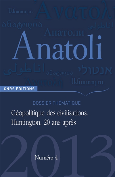 Anatoli, n° 4. Géopolitique des civilisations : Huntington, 20 ans après