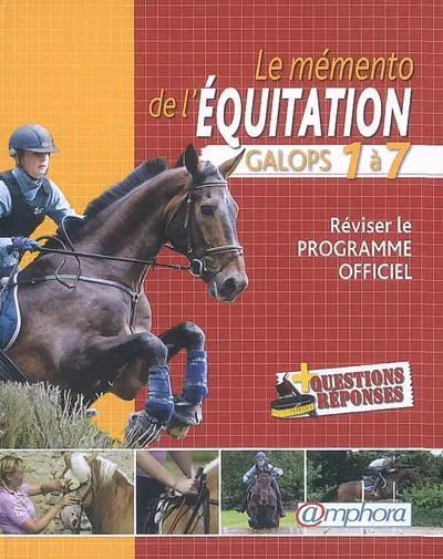 Le mémento de l'équitation : galops 1 à 7, programme officiel