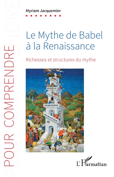 Le mythe de Babel à la Renaissance : richesses et structures du mythe