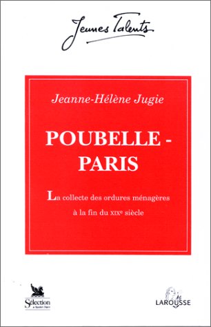 Poubelle-Paris (1883-1896) : la collecte des ordures ménagères à la fin du XIXe siècle