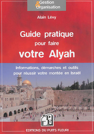 Guide pratique pour faire votre Alyah : informations, démarches & conseils pour réussir votre montée en Israël
