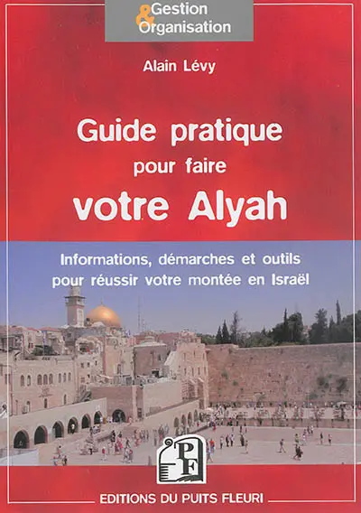 Guide pratique pour faire votre Alyah : informations, démarches & conseils pour réussir votre montée en Israël