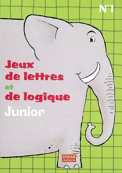Jeux de lettres et de logique junior. Vol. 1