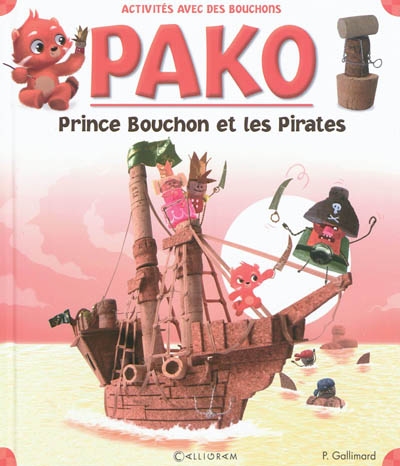 pako. vol. 3. prince bouchon et les pirates : activités avec des bouchons