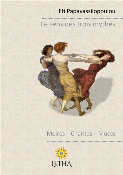 Le sens des trois mythes : Moires : Charites - Muses