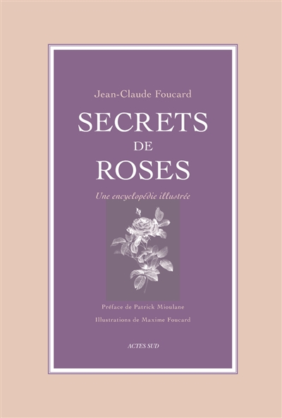 Secrets de roses : une encyclopédie illustrée