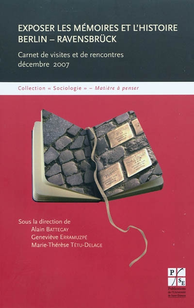 Exposer les mémoires et l'histoire, Berlin-Ravensbrück : carnet de visites et de rencontres, décembre 2007