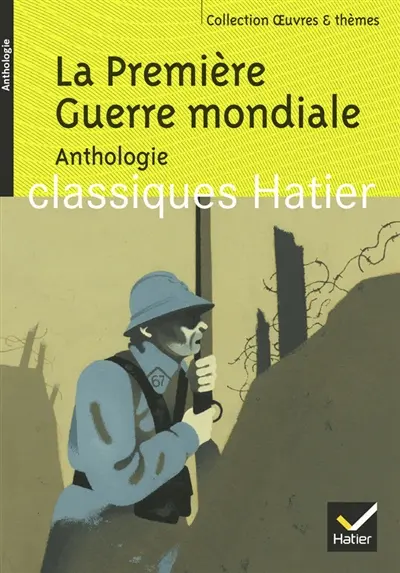 La Première Guerre mondiale : anthologie