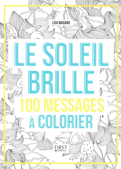 Le soleil brille : 100 messages à colorier