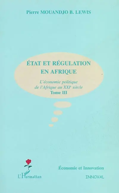 Crise et croissance en Afrique : l'économie politique de l'Afrique au XXIe siècle. Vol. 3