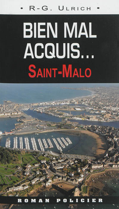 Bien mal acquis... : Saint-Malo