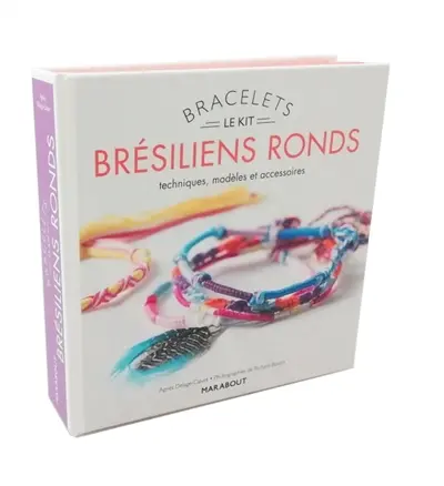 Le kit bracelets brésiliens ronds : techniques, modèles et accessoires