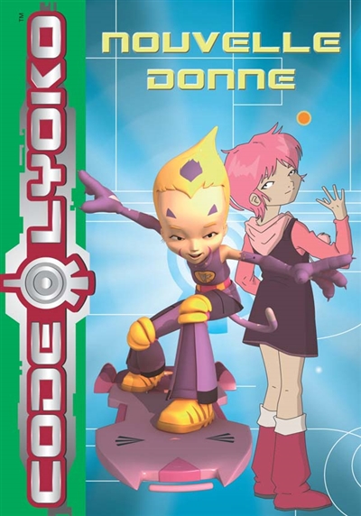 Code Lyoko Tome 5 : Nouvelle donne