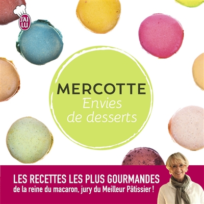 Envies de desserts : les meilleures pâtisseries de Mercotte