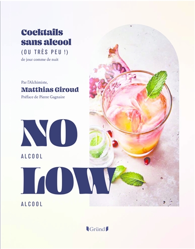 No alcool, low alcool : cocktails sans alcool (ou très peu !) : de jour comme de nuit
