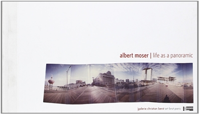 Albert Moser, life as a panoramic : exposition, Paris, Galerie Christian Berst, du 1er juin au 21 juillet 2012