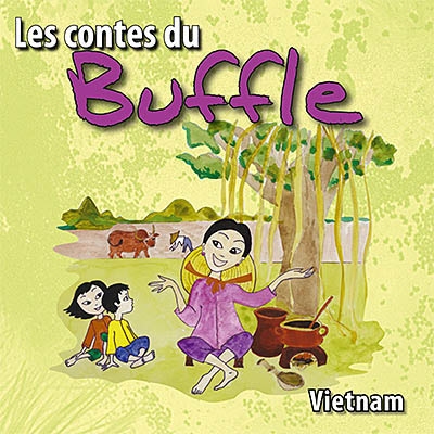 Les contes du buffle : Viet Nam