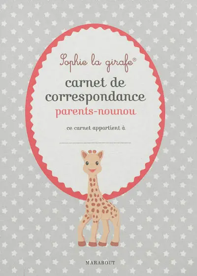 Carnet de correspondance parents-nounou Sophie la girafe