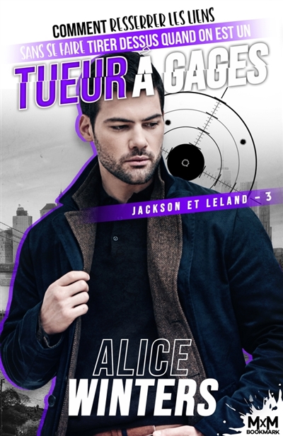 Comment resserrer les liens sans se faire tirer dessus quand on est un tueur à gages : Jackson et Leland, T3