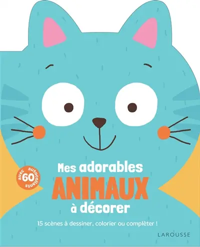Mes adorables animaux à décorer : 15 scènes à dessiner, colorier ou compléter !