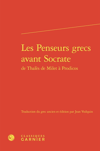 Les penseurs grecs avant Socrate : de Thalès de Milet à Prodicos