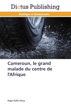 Cameroun, le grand malade...