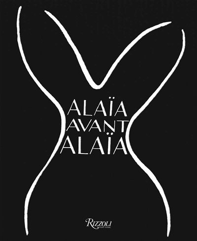 Alaïa avant Alaïa : exposition, Paris, Fondation Azzedine Alaïa, du 28 janvier au 23 octobre 2022