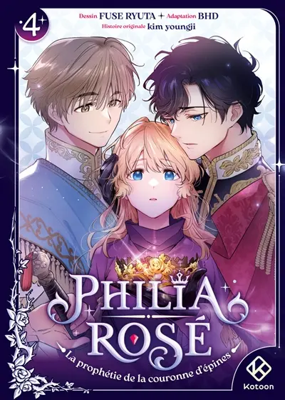 Philia Rosé : la prophétie de la couronne d'épines. Vol. 4