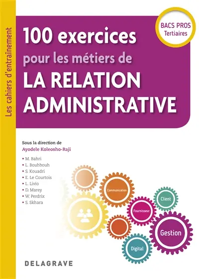 100 exercices pour les métiers de la relation administrative : bacs pros tertiaires