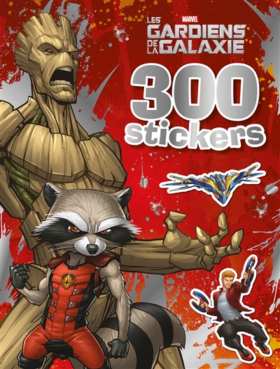 Les gardiens de la galaxie : 300 stickers