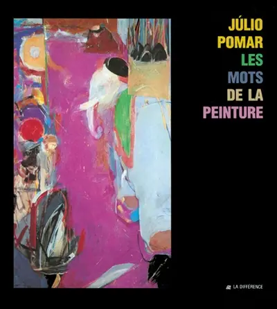 Julio Pomar, les mots de la peinture