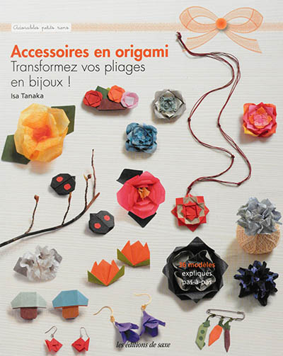 Accessoires en origami : transformez vos pliages en bijoux !