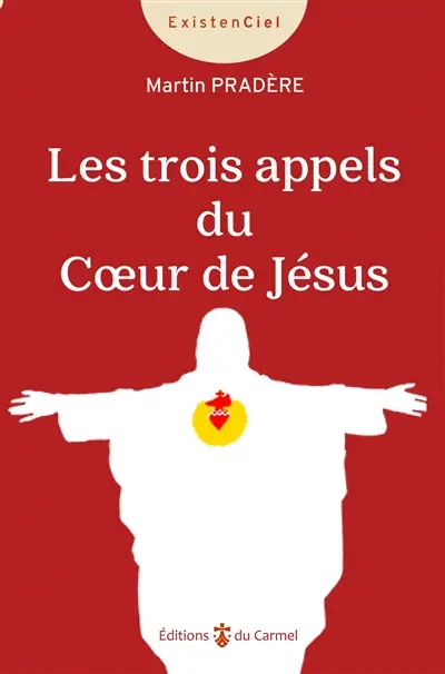 Les trois appels du coeur de Jésus : suivre Jésus à la suite de saint Jean
