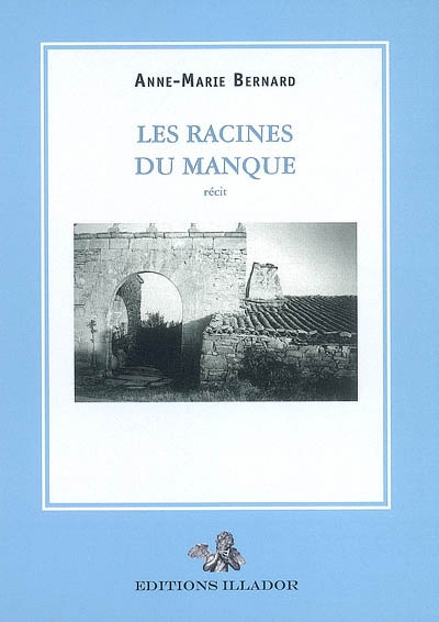 Les racines du manque : récit