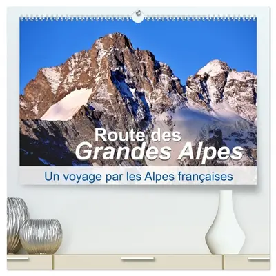 Routes des Grandes Alpes, Un voyage par les Alpes françaises (Calendrier mural 2026 DIN A2 vertical) calendrier de bureau