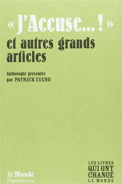 J'accuse...! : et autres grands articles