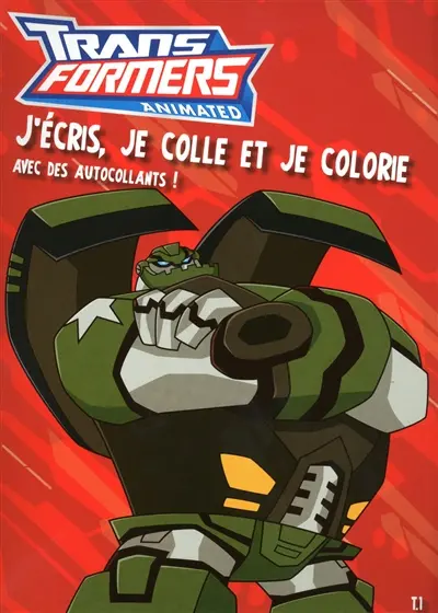 Tranformers animated : j'écris, je colle et je colorie