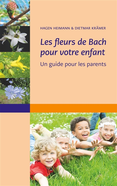 Les fleurs de Bach pour votre enfant : Un guide pour les parents