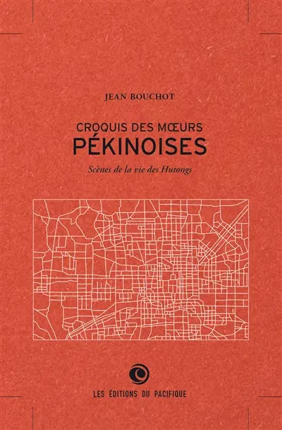 Croquis des moeurs pékinoises : scènes de la vie des Hutongs