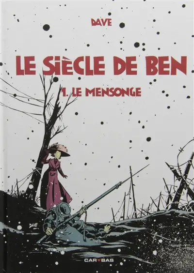 Le siècle de Ben. Vol. 1. Le mensonge