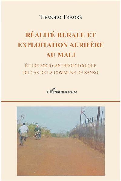 Réalité rurale et exploitation aurifère au Mali : étude socio-anthropologique du cas de la commune de Sanso