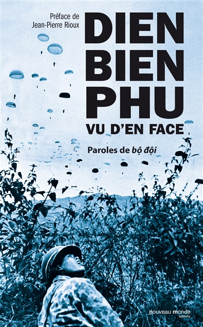 Diên Biên Phu vu d'en face : paroles de bô dôi